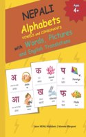 NEPALI Alphabets VOWELS and CONSONANTS with Words, Pictures and English Translations: 49 NEPALI alphabet, the English phonetics, the commonly used word in NEPALI, the words English phonetics and its associated English word for easy un