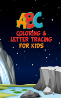 ABC Coloring and Letter Tracing for Kids: Do what you can, with what you have, where you are. Toddler Letter coloring book, fun with alphabet tracing book for preschool children kid workbook