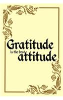 Gratitude is the best attitude