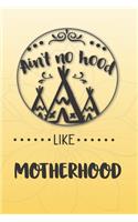 Ain't No Hood Like Motherhood