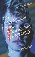 OS Devassos Não Conhecem O Paraíso: Contos Eróticos