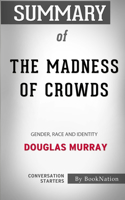 Summary of The Madness of Crowds: Gender, Race, and Identity: Conversation Starters