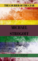 Michael Strogoff The Courier of the Czar
