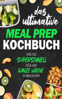 Das ultimative Meal Prep Kochbuch