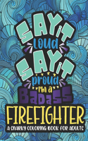 Say It Loud, Say It Proud, Firefighter Adult Coloring Book