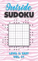 Outside Sudoku Level 2: Easy Vol. 31: Play Outside Sudoku 9x9 Nine Grid With Solutions Easy Level Volumes 1-40 Sudoku Cross Sums Variation Travel Paper Logic Games Solve Ja