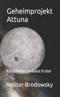 Geheimprojekt Attuna: Rätselhaftes im Guest Krater(5 Das Erbe Der Attaner)