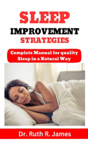 Sleep Improvement Strategies: Complete Manual for quality Sleep in a Natural Way