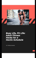 Busy Life, Fit Life