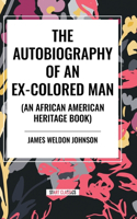 Autobiography of an Ex-Colored Man (an African American Heritage Book)