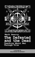 The Defeated and the Dead: Teaching About War Through Film