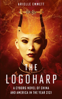 Logoharp: A Cyborg Novel of China and America in the Year 2121