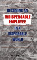 Becoming Indispensable Employee Dispos