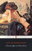A Parisian Affair and Other Stories: (Penguin Classics)