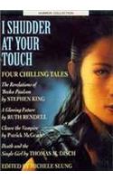 I Shudder at Your Touch