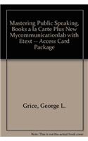 Mastering Public Speaking, Books a la Carte Plus New Mycommunicationlab with Etext -- Access Card Package