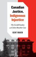 Canadian Justice, Indigenous Injustice
