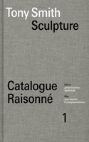 Tony Smith Catalogue Raisonné