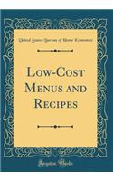 Low-Cost Menus and Recipes (Classic Reprint)