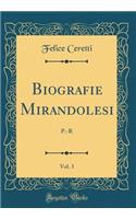 Biografie Mirandolesi, Vol. 3: P.-R (Classic Reprint)