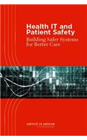 Health IT and Patient Safety: Building Safer Systems for Better Care