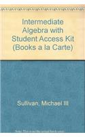 Intermediate Algebra with Student Access Kit: Books a La Carte