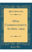 68th Commencement, Alfred, 1904 (Classic Reprint)