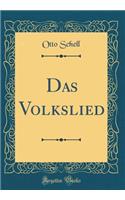 Das Volkslied (Classic Reprint)