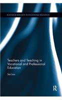 Teachers and Teaching in Vocational and Professional Education