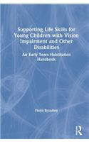 Supporting Life Skills for Young Children with Vision Impairment and Other Disabilities