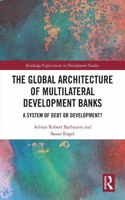 Global Architecture of Multilateral Development Banks