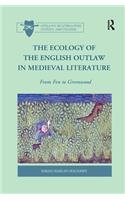 The Ecology of the English Outlaw in Medieval Literature: From Fen to Greenwood