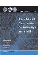 Chemconnections: Build a Better CD Player: How Can You Get Blue Light from a Solid?