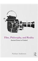 Film, Philosophy, and Reality: Ancient Greece to Godard