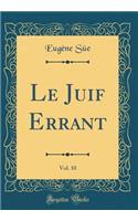 Le Juif Errant, Vol. 10 (Classic Reprint)