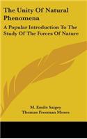 The Unity Of Natural Phenomena: A Popular Introduction To The Study Of The Forces Of Nature