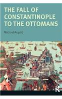 The Fall of Constantinople to the Ottomans