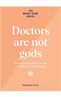 Doctors are not gods