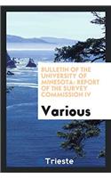 Bulletin of the University of Minesota: Report of the Survey Commission IV
