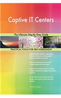 Captive IT Centers The Ultimate Step-By-Step Guide