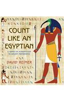 Count Like an Egyptian: A Hands-On Introduction to Ancient Mathematics