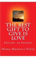 The Best Gift to Give is Love