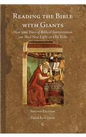 Reading the Bible with Giants: How 2000 Years of Biblical Interpretation Can Shed Light on Old Texts: Second Edition