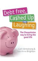 Debt Free Cashed Up and Laughing