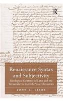 Renaissance Syntax and Subjectivity: Ideological Contents of Latin and the Vernacular in Scottish Prose Chronicles