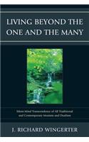 Living Beyond the One and the Many