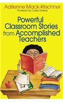 Powerful Classroom Stories from Accomplished Teachers