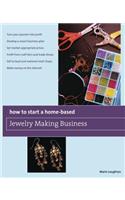 How to Start a Home-Based Jewelry Making Business