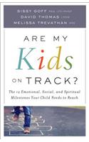Are My Kids on Track?: The 12 Emotional, Social, and Spiritual Milestones Your Child Needs to Reach(English)