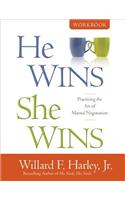 He Wins, She Wins Workbook - Practicing the Art of Marital Negotiation: Practicing the Art of Marital Negotiation